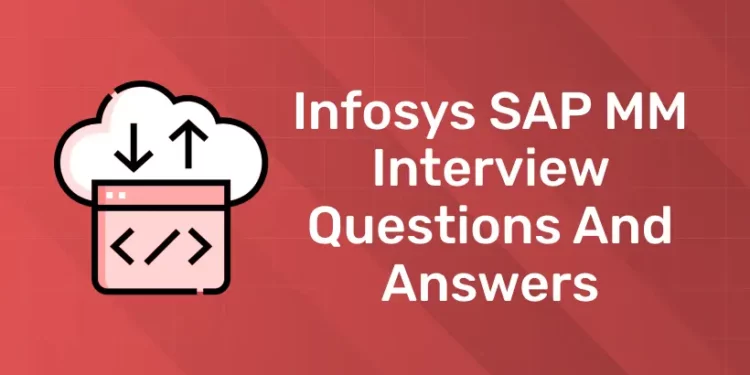 Infosys SAP MM Interview Questions And Answers