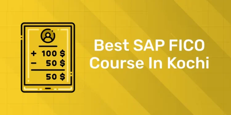 Best SAP FICO Course In Kochi