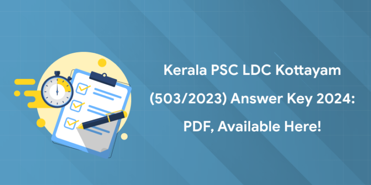 Kerala PSC LDC Kottayam (503/2023) Answer Key 2024: PDF