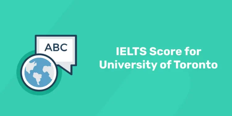 IELTS Score for University of Toronto
