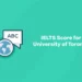 IELTS Score for University of Toronto
