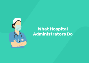 What Hospital Administrators Do