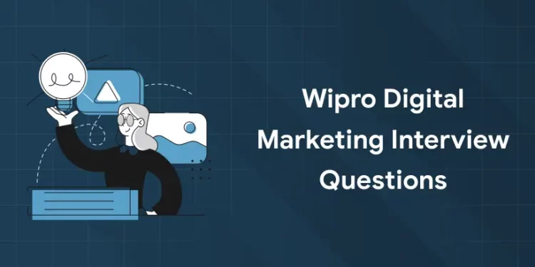 Wipro Digital Marketing Interview Questions