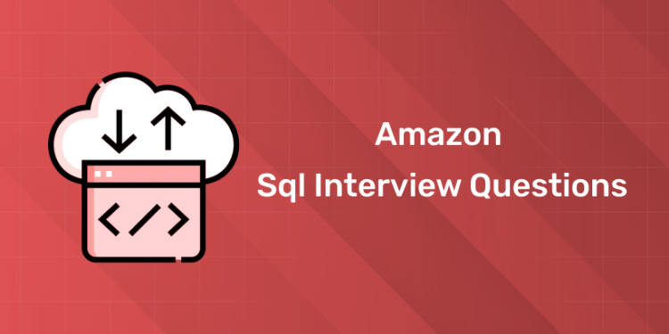 Amazon Sql Interview Questions