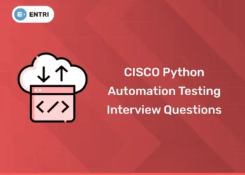 CISCO Python Automation Testing Interview Questions
