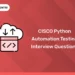CISCO Python Automation Testing Interview Questions