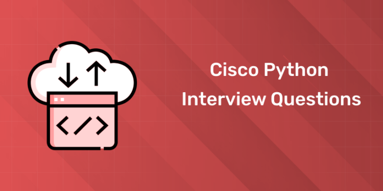 Cisco Python Interview Questions