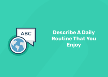 Describe A Daily Routine That You Enjoy