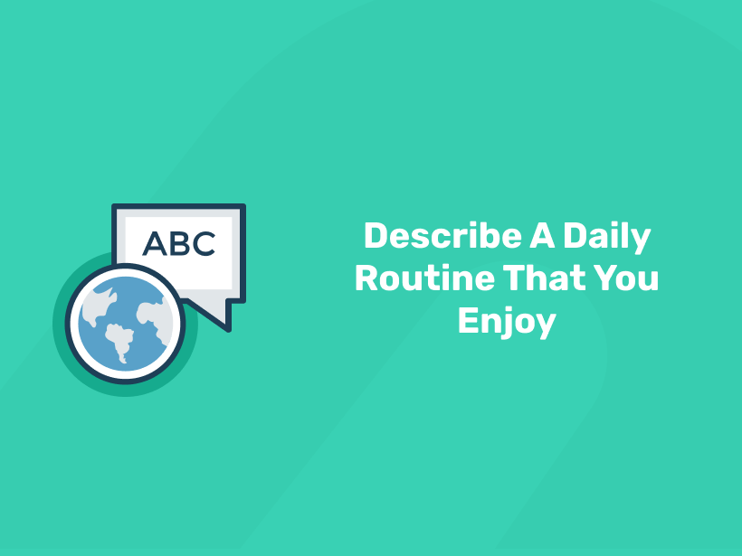 Describe A Daily Routine That You Enjoy - Entri Blog