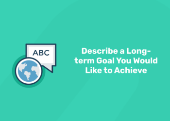 Describe a Long-term Goal You Would Like to Achieve