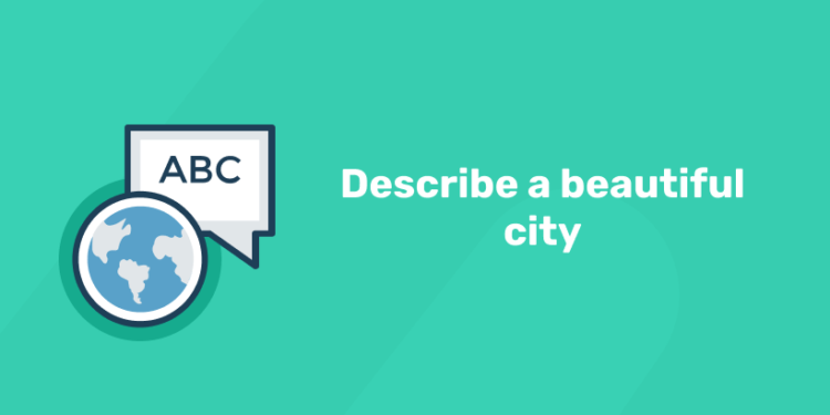Describe a beautiful city