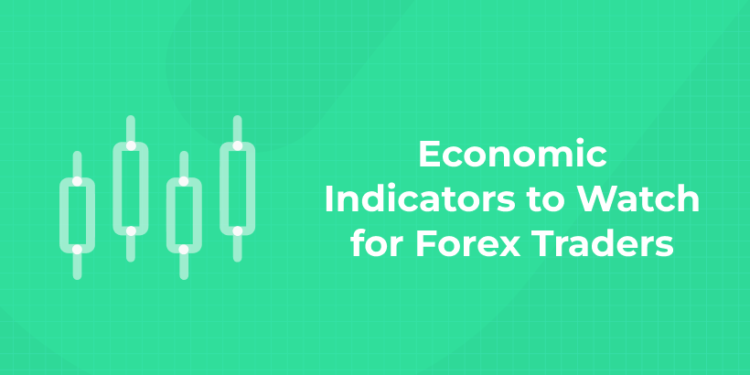 Economic Indicators to Watch for Forex Traders