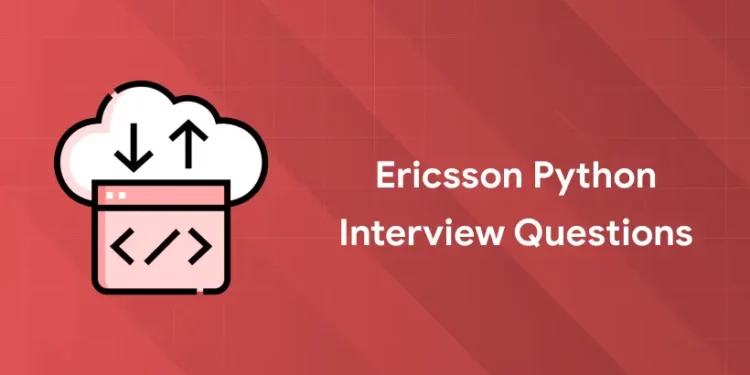 15 Ericsson Python Interview Questions