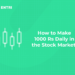 How to Make 1000 Rs Daily in the Stock Market