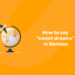 How to say sweet dreams in German