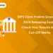 IBPS Clerk Prelims Scorecard 2024