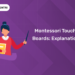 Montessori Touch Boards Explanation