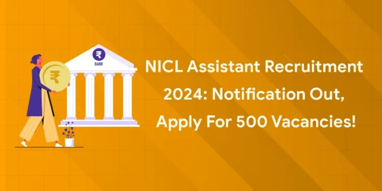 NICL Assistant Recruitment 2024