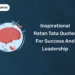 Inspirational Ratan Tata Quotes for Success and Leadership