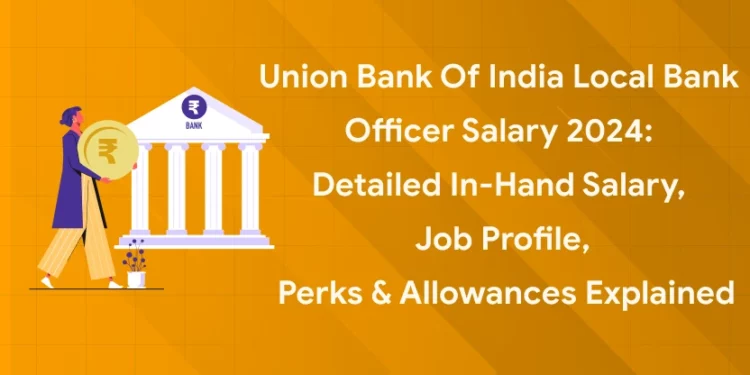 Union Bank of India Local Bank Officer Salary