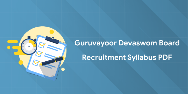 Guruvayoor Devaswom Board Recruitment 2025 Syllabus PDF
