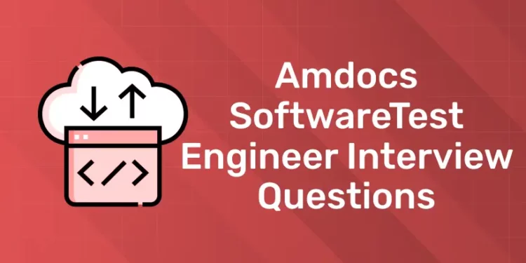 Amdocs SoftwareTest Engineer Interview Questions