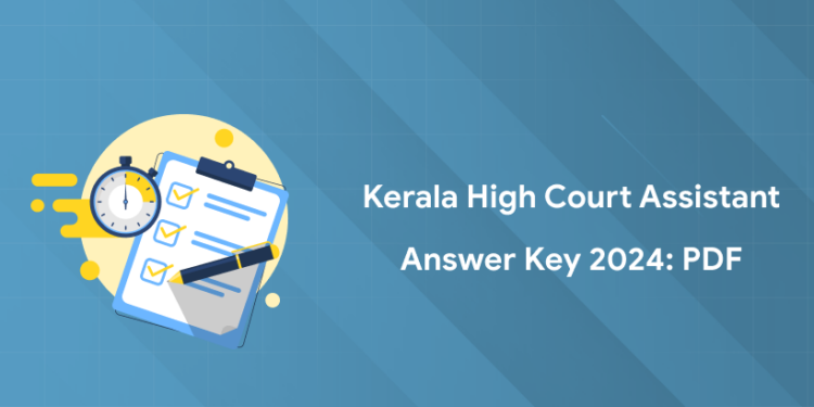 Kerala High Court Assistant (05/2024) Answer Key 2024: PDF