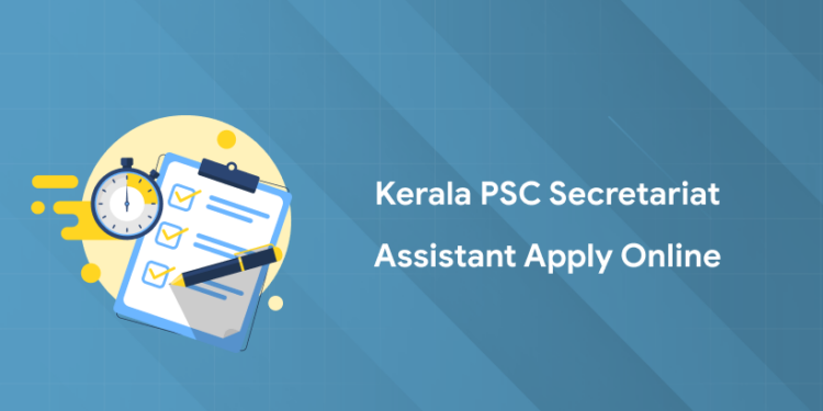 Kerala PSC Secretariat Assistant Apply Online 2025: How to Apply