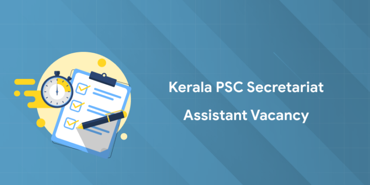 Kerala PSC Secretariat Assistant Vacancy 2025: District Wise