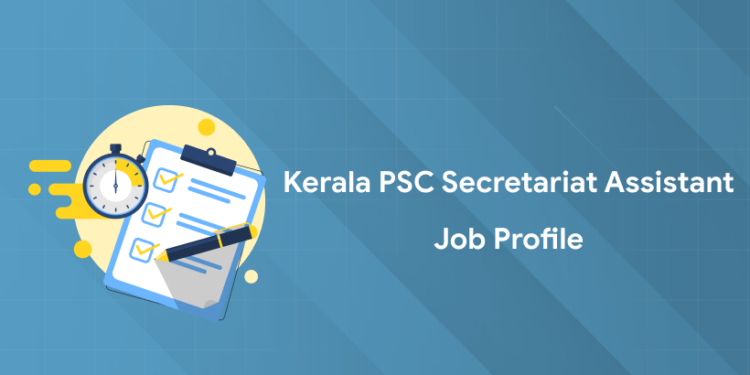 Kerala PSC Secretariat Assistant 2025 Job Profile: Salary, Growth