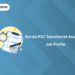 Kerala PSC Secretariat Assistant 2025 Job Profile: Salary, Growth