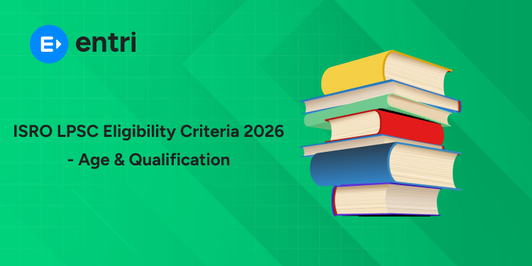 ISRO LPSC Eligibility Criteria 2026: Age Limit, Educational Qualification & Category-wise Details Explained