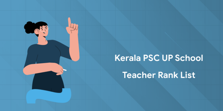 Kerala PSC UP School Teacher Rank List 2025 Out: Link, PDF