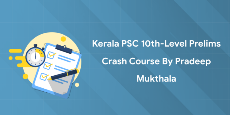 Kerala PSC 10th-Level Prelims Crash Course by Pradeep Mukthala