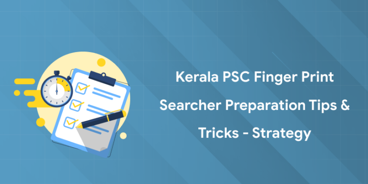 Kerala PSC Finger Print Searcher Preparation Tips & Tricks - Strategy
