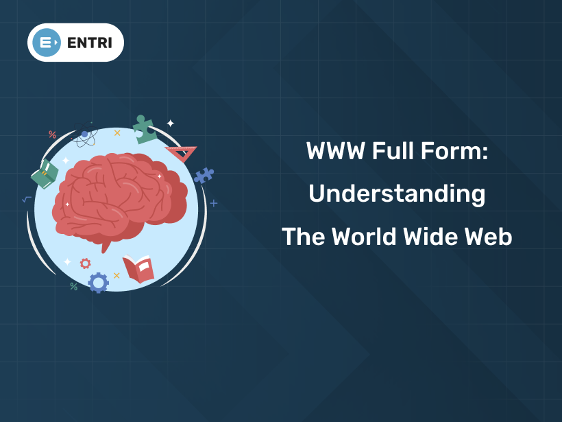 WWW Full Form: Understanding the World Wide Web - Entri Blog