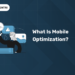 what is Mobile Optimization