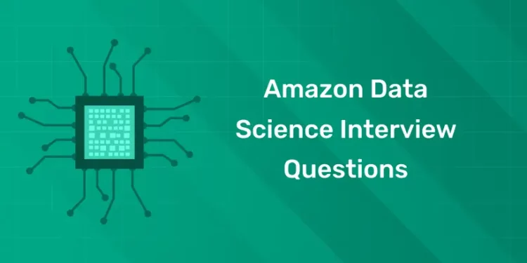 Amazon Data Science Interview Questions