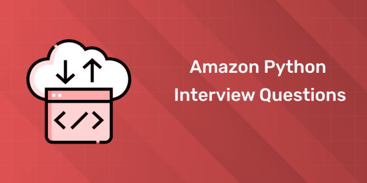 Amazon Python Interview Questions