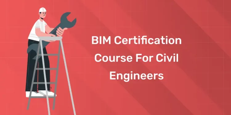 BIM Certification Course for Civil Engineers