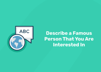 Describe a Famous Person That You Are Interested In