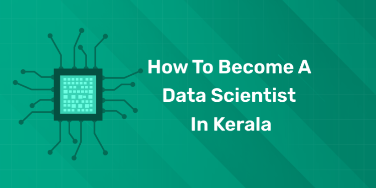 How to Become a Data Scientist in Kerala