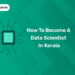 How to Become a Data Scientist in Kerala