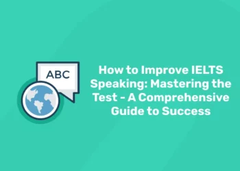 How to Improve IELTS Speaking Mastering the Test