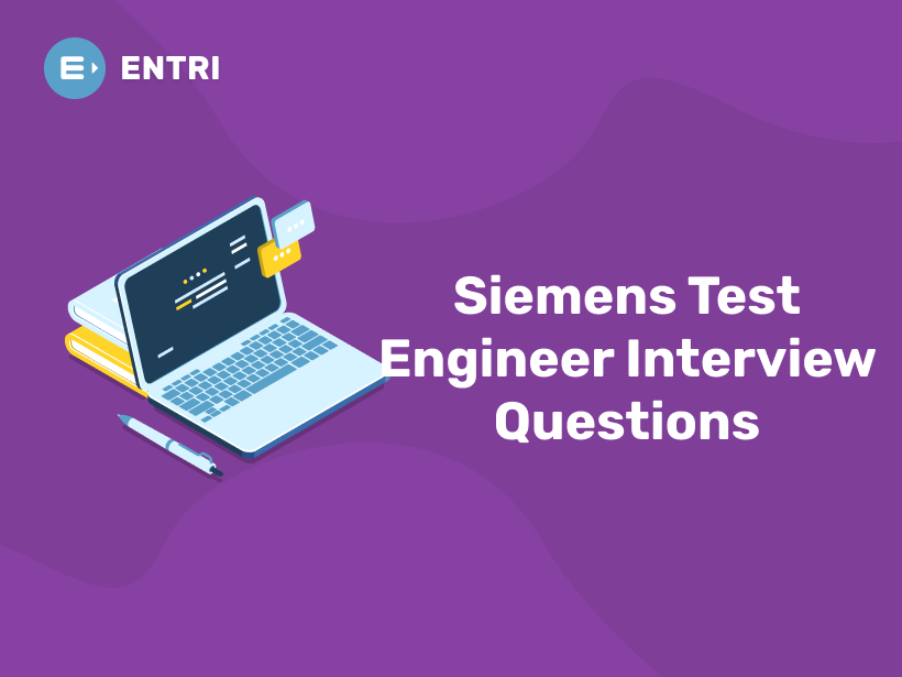 Siemens Test Engineer Interview Questions - Entri Blog