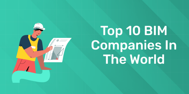 Top 10 BIM Companies in the World