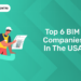 Top 6 BIM Companies in the USA
