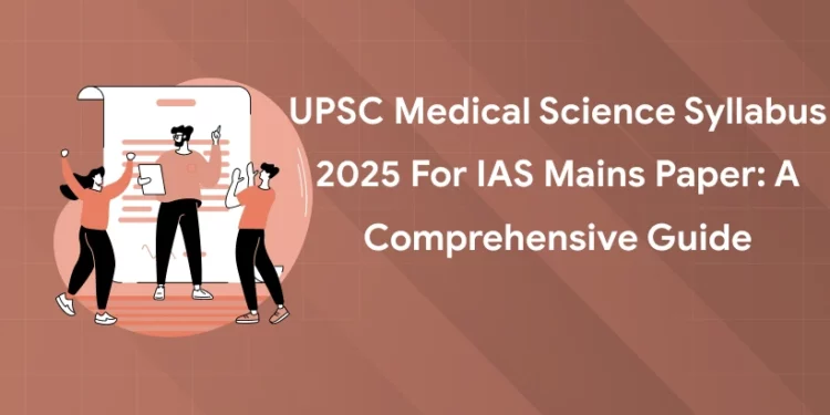 UPSC Medical Science Syllabus 2025