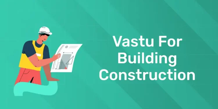 Vastu for Building Construction