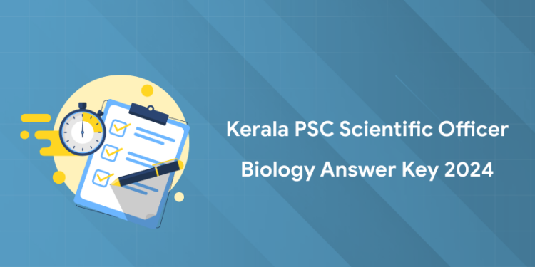 Kerala PSC Scientific Officer Biology (634/2023) Answer Key 2024